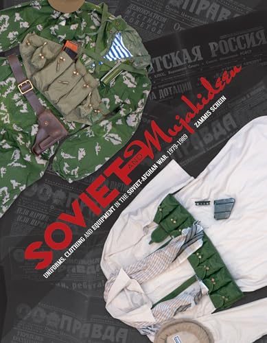 Soviet and Mujahideen Uniforms, Clothing, and Equipment von Schiffer Publishing